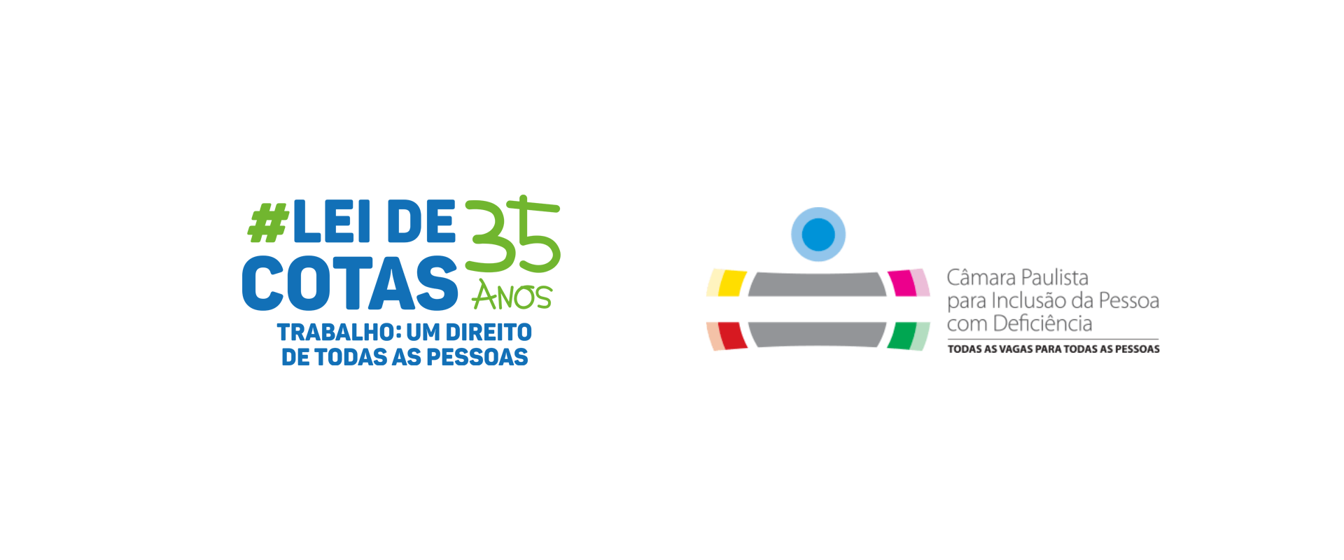 Imagem com dois logotipos sobre fundo cinza-claro. À esquerda, a marca “# Lei de Cotas 35 anos”, em azul e verde, acompanhada da frase “Trabalho: um direito de todas as pessoas”. À direita, logotipo da Câmara Paulista para Inclusão da Pessoa com Deficiência, com símbolo circular colorido.